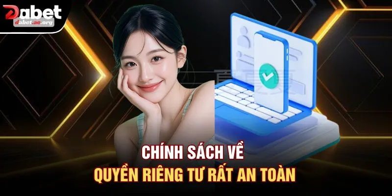 Chính sách về quyền riêng tư rất an toàn