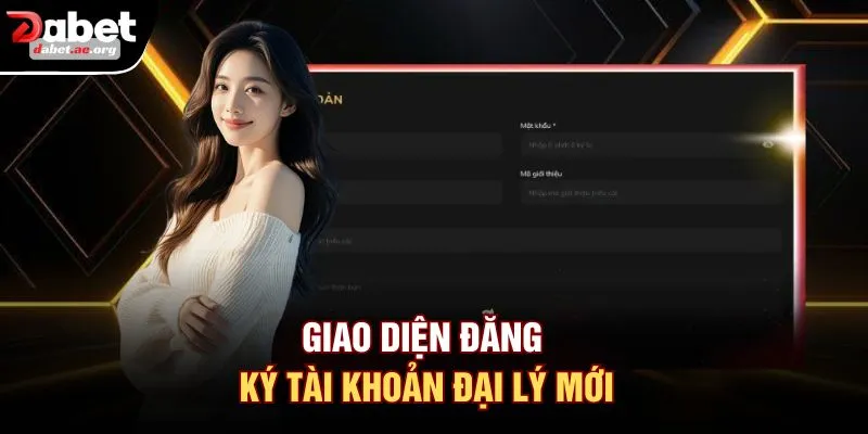 Giao diện đăng ký tài khoản đại lý mới
