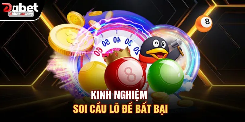 Kinh nghiệm soi cầu lô đề bất bại