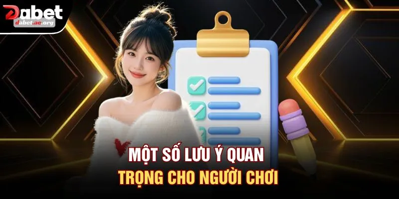 Một số lưu ý quan trọng cho người chơi