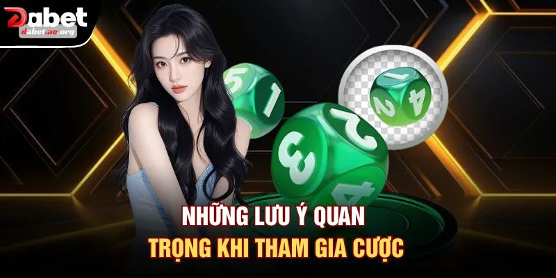 Những lưu ý quan trọng khi tham gia cược